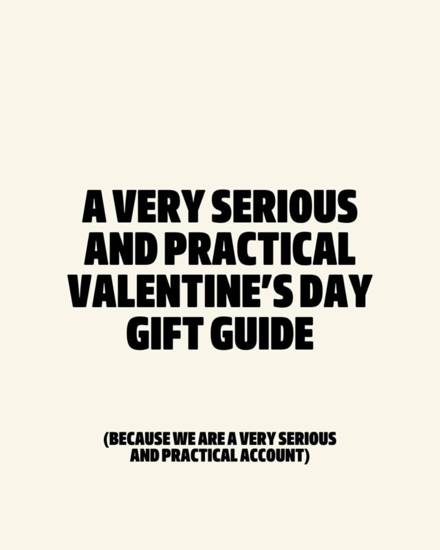 It’s so serious and practical that we’re giving it to you ON Valentine’s Day so you have zero time to go out and get these presents :))))